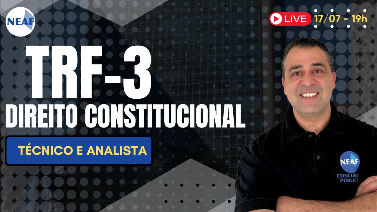 🔴 Concurso TRF3 Técnico Judiciário | Aula de Direito Constitucional