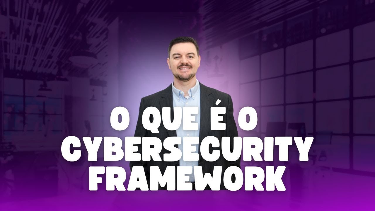 O que &eacute; o Cybersecurity Framework CSF da NIST