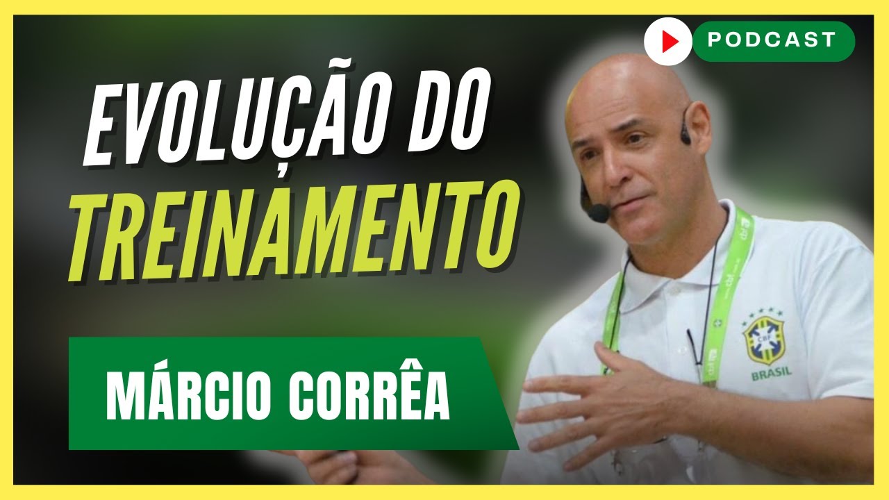 A EVOLUÇÃO DA PREPARAÇÃO FÍSICA NO FUTEBOL | Márcio Corrêa - Podcast #131