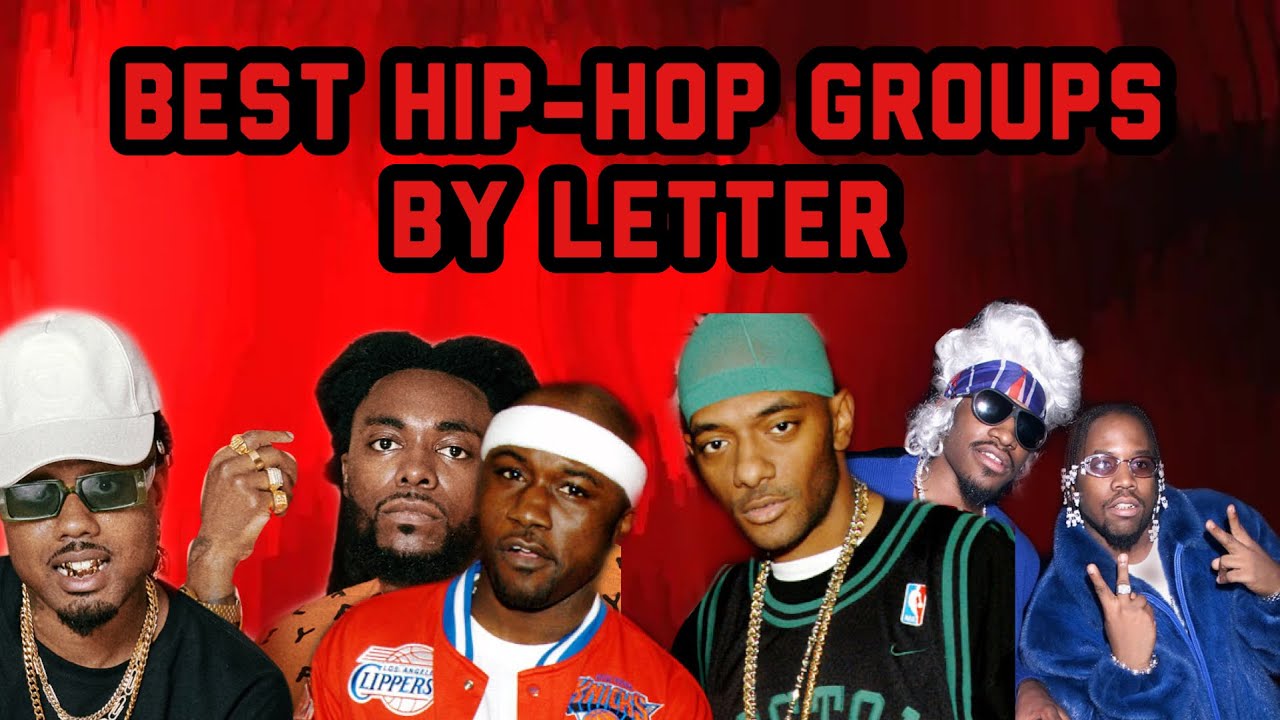 Best Hip-Hop Groups By Letter