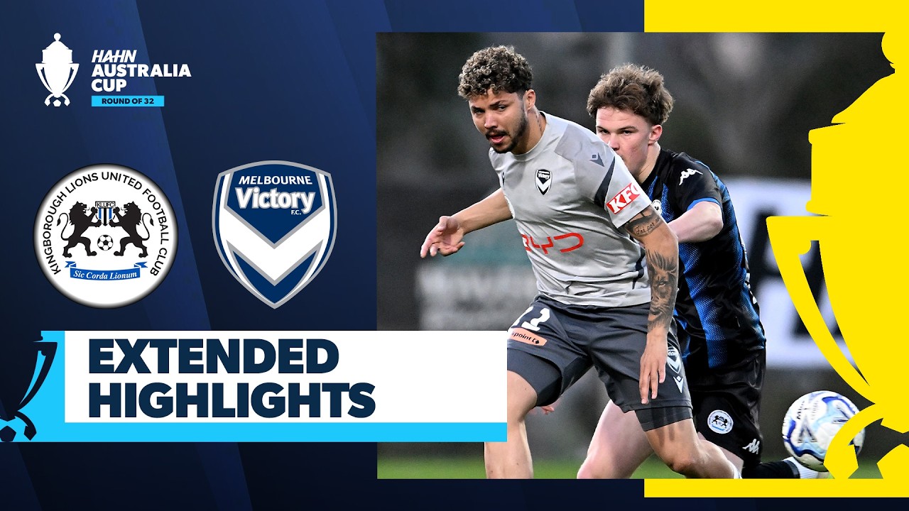 Kingborough Lions Utd v Melbourne Victory | Extended Highlights | Hahn Australia Cup 2026 Rd of 32