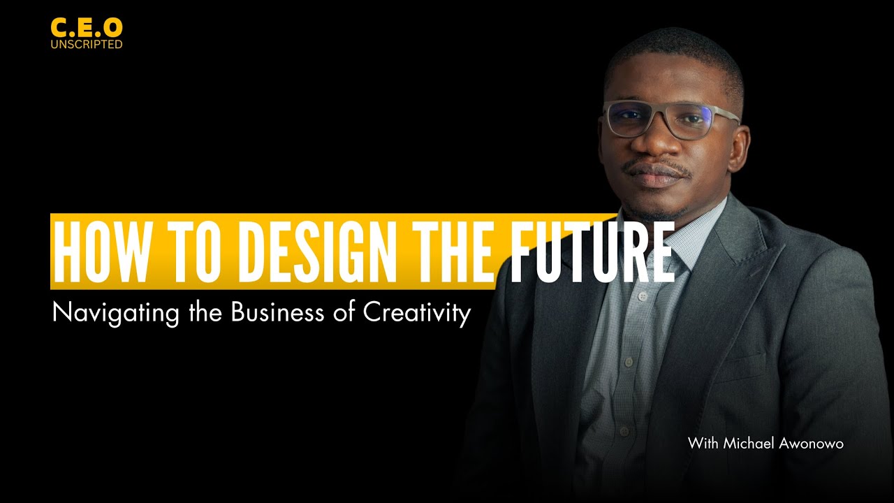 How to design the future w/ Michael Awonowo : Navigating the Business of Creativity