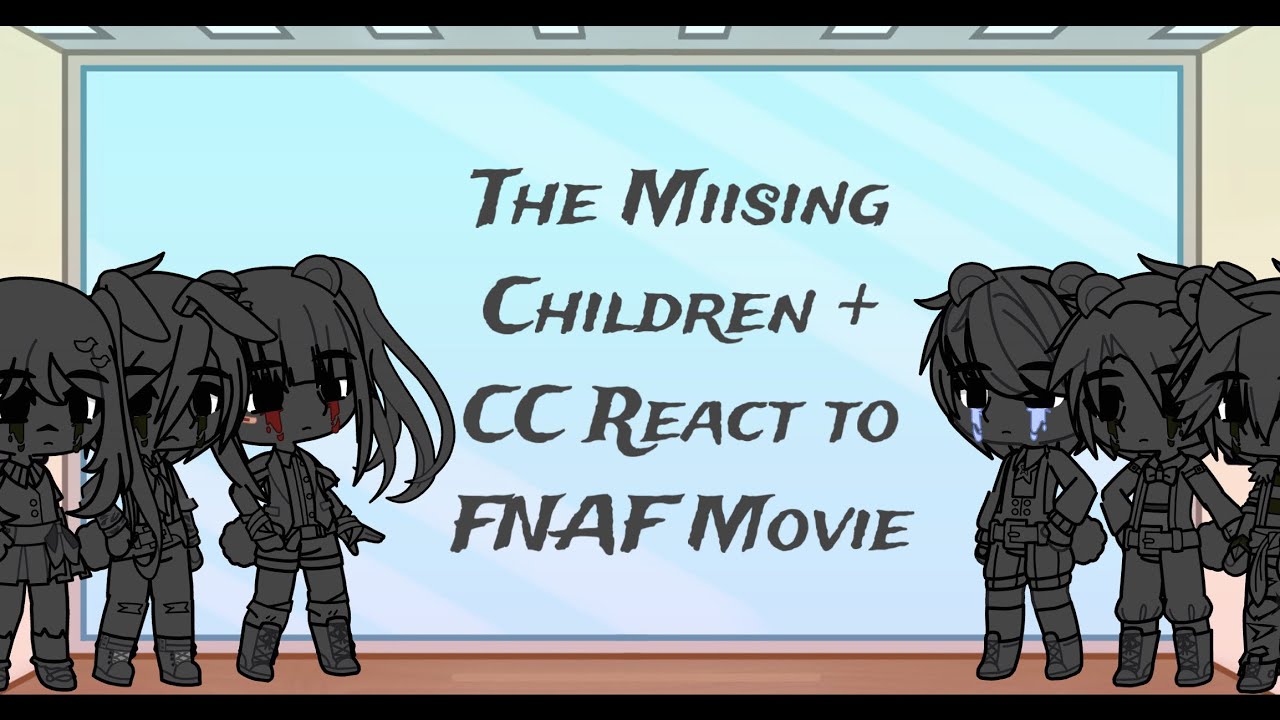 The Missing Children + CC React To The FNAF Movie| FNAF| •Milky Fantasy•