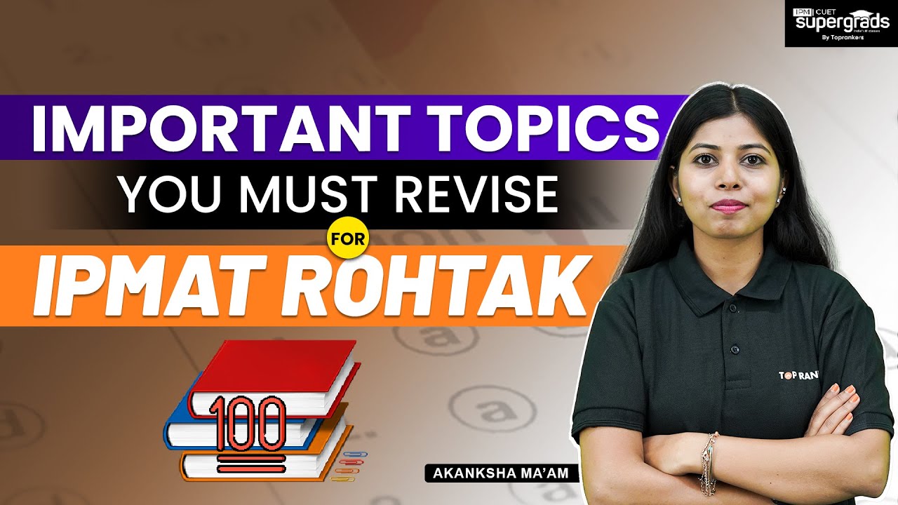 Important Topics for IPMAT Rohtak | Topics you Must Revise for IPMAT Rohtak 2023 | SuperGrads