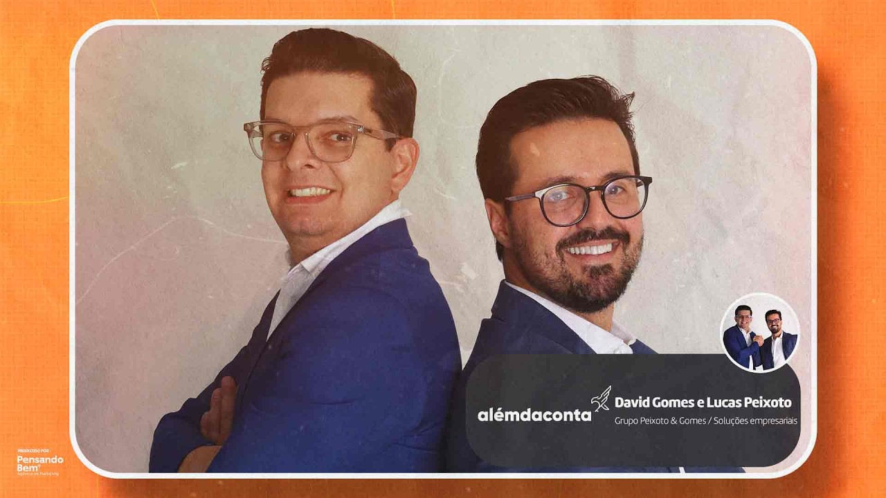 Podcast Além da Conta - David e Lucas ( Grupo Peixoto & Gomes - Soluções Empresariais)