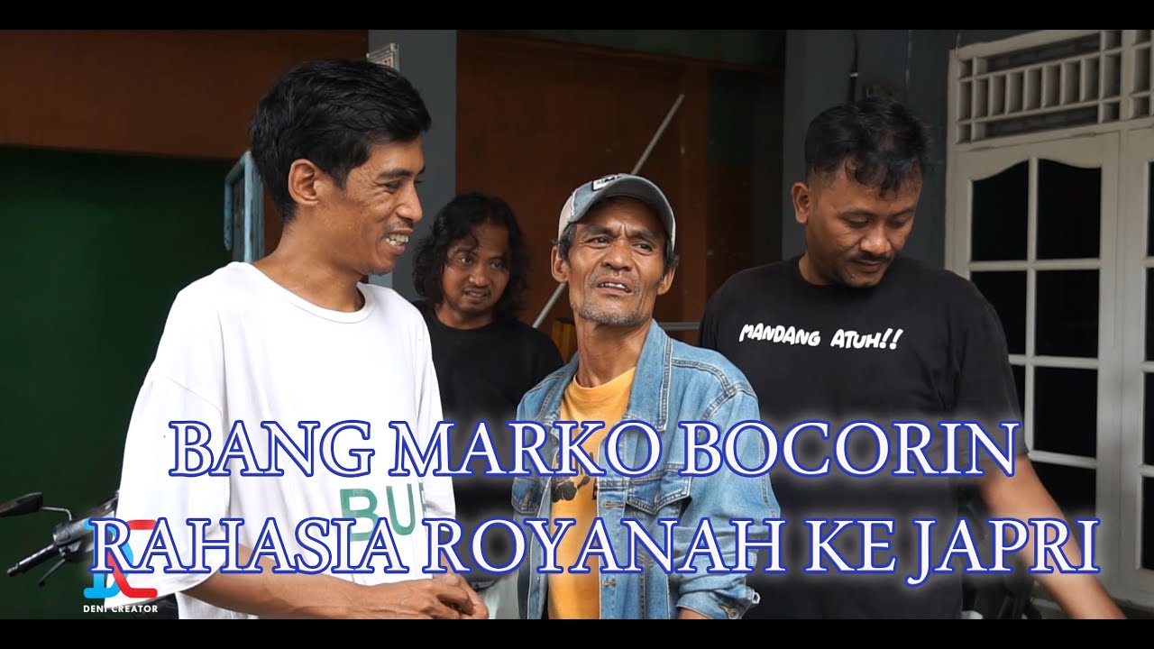 Bang Marko Bocorin Rahasia Royanah Ke Japri