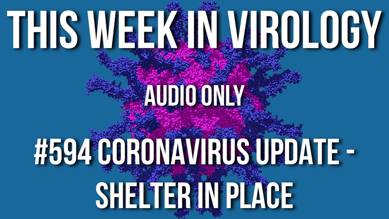 TWiV 594: Coronavirus update – Shelter in place