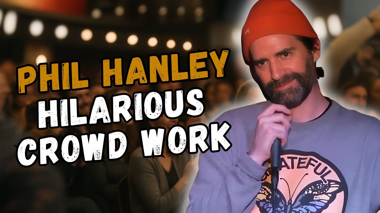 PHIL HANLEY Owns the Room with Hilarious Crowd Work #171