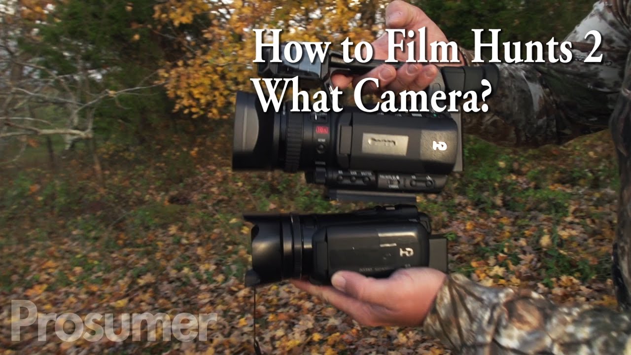 How to Film Hunts 2 - What Camera?