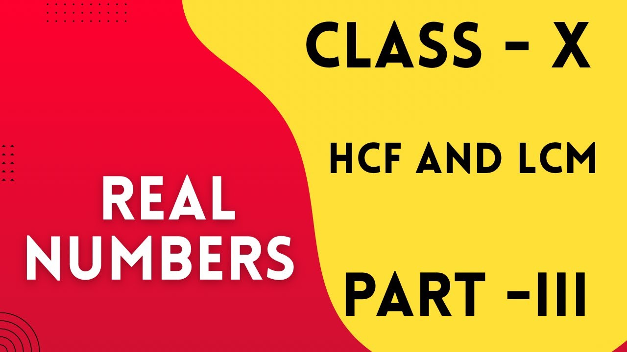 Real Numbers Part - III
