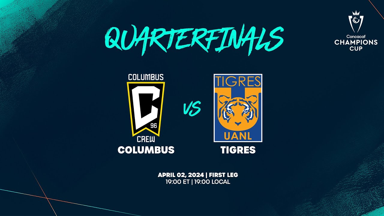 Columbus vs Tigres | 2024 Concacaf Champions Cup