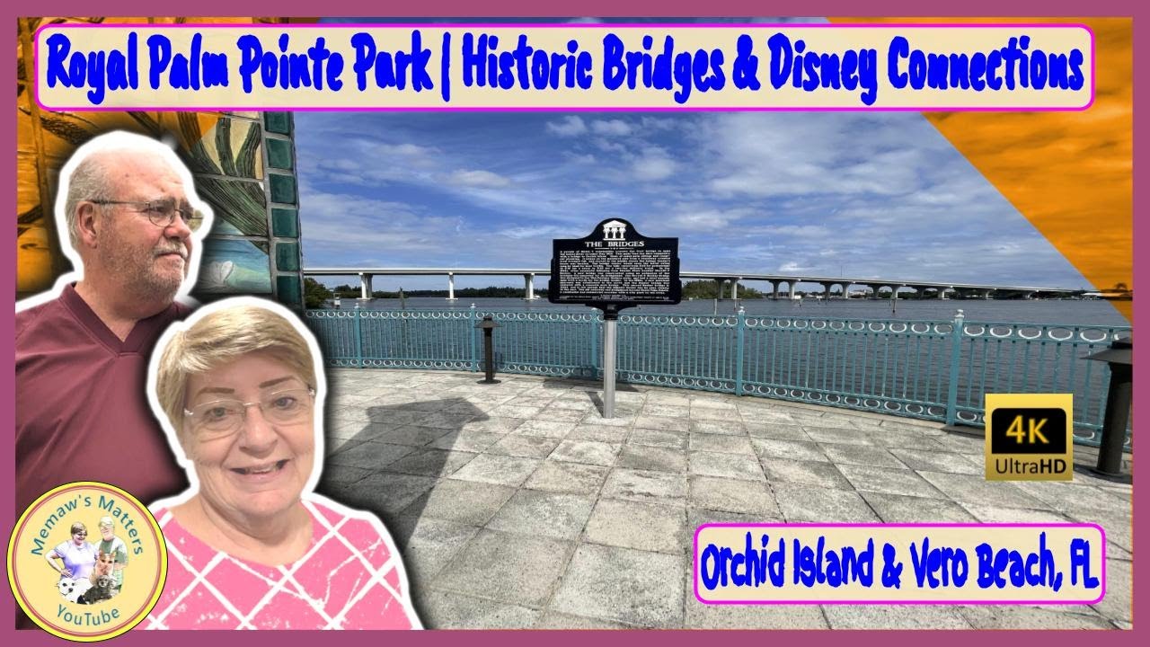 Royal Palm Pointe Park - Historic Bridges & Disney Connections|Orchid Island and Vero Bch, Florida
