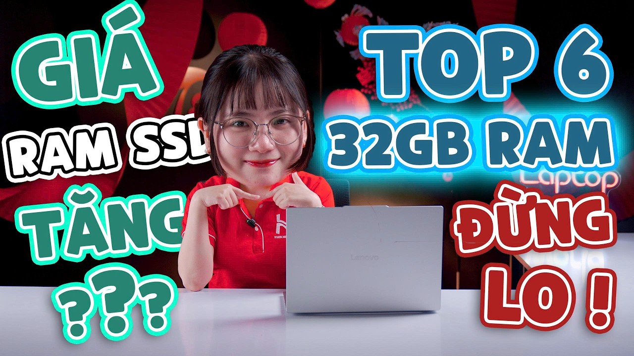 Top 6 Laptop SẴN 32GB RAM siêu ngon năm 2026! | LaptopWorld