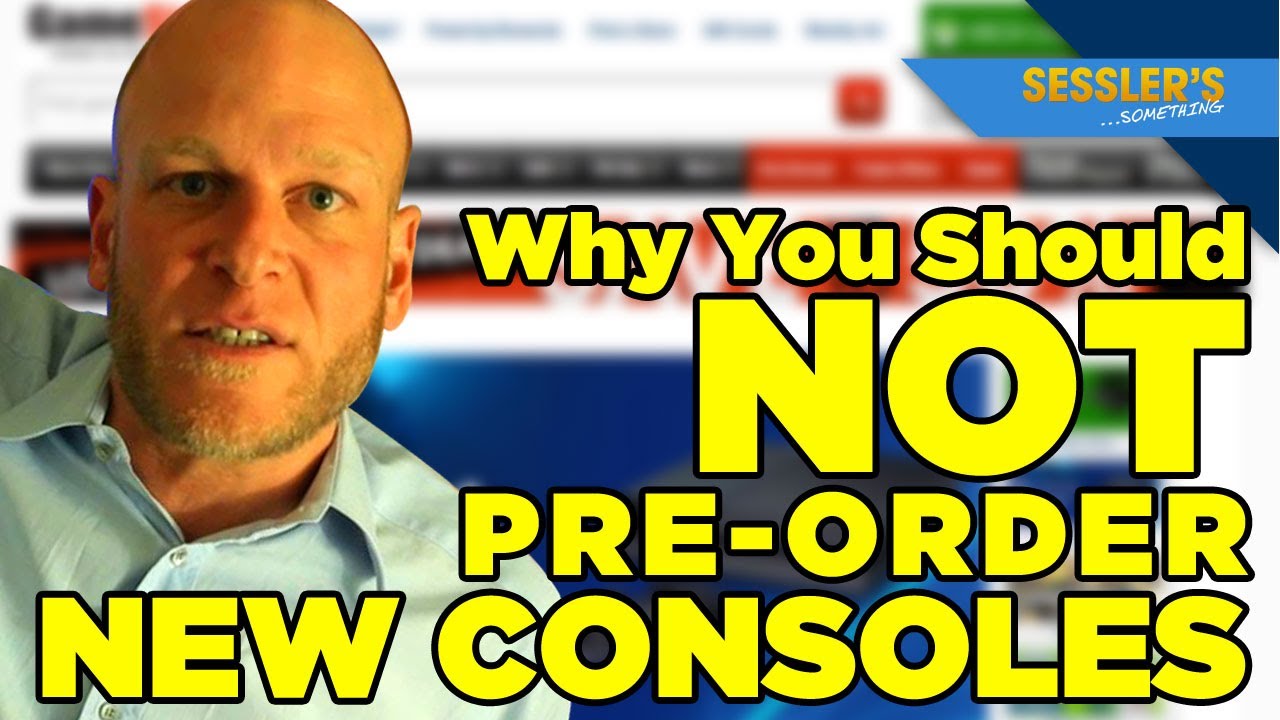Why You Shouldn't Pre-Order a Next-Gen Console (Yet) - SESSLER'S ...SOMETHING