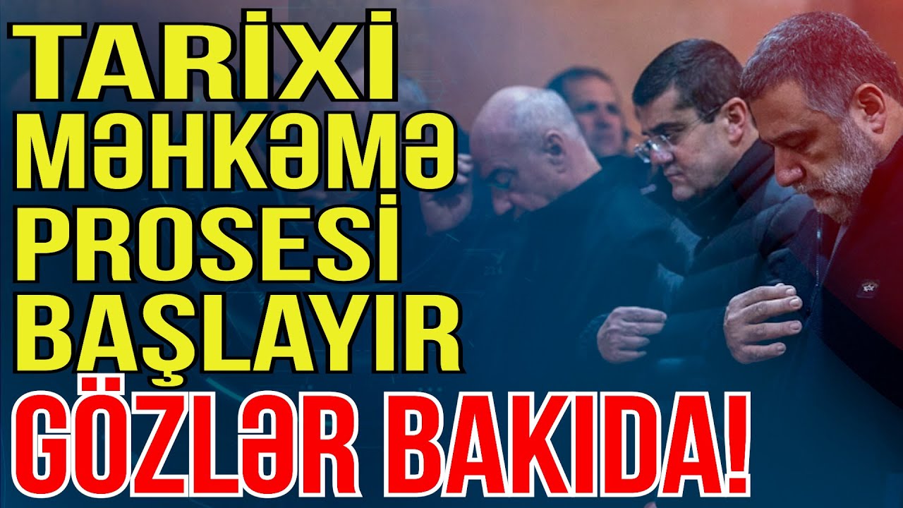 Tarixi məhkəmə prosesi başlayır - Gözlər BAKIDA! - Media Turk TV