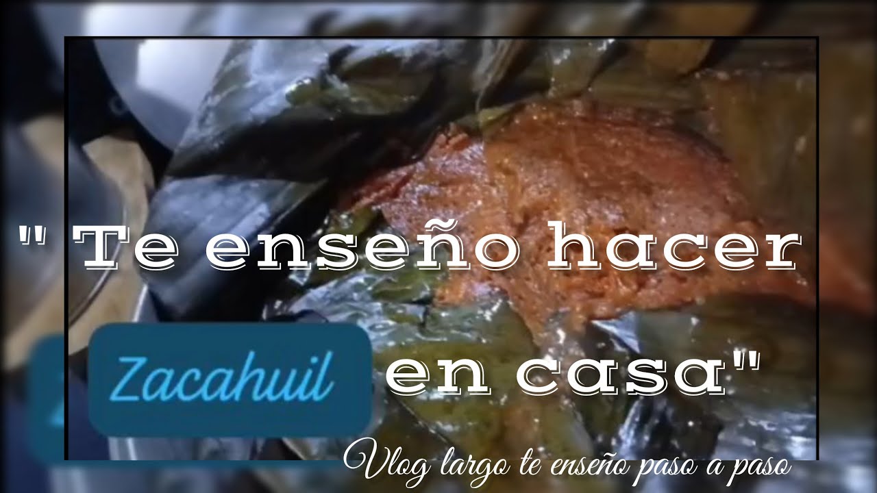 ZACAHUIL EN CASA  VE EL PASÓ A PASÓ 😋👌