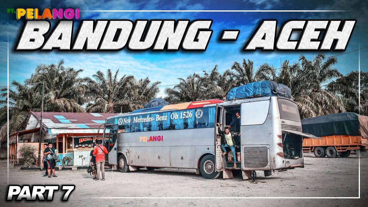 5 Hari 4 Malam Naik Bus dari Bandung ke Aceh, Part 7 | Trip Report Bus Pelangi #TripAceh