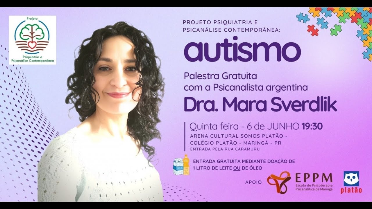 Projeto Psiquiatria e Psicanálise Contemporânea: AUTISMO - com Psicanalista Mara Sverdlik
