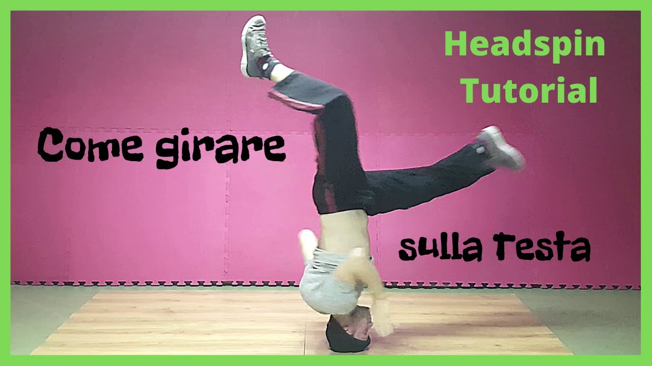 Come girare sulla testa|Headspin Tutorial|by Infinite Tutorials