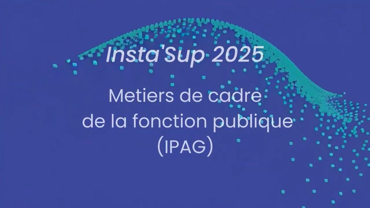 Insta'Sup 2025 - Métiers de cadre de la Fonction Publique (IPAG)