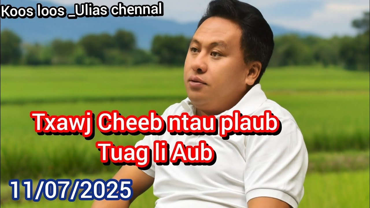 Txawj Cheeb ntau plaub tuag li Aub 11/08/ 2025