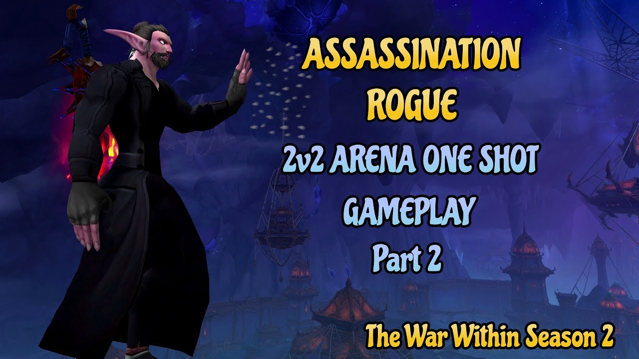 Assassination Rogue PvP, 2v2 Arena One Shot Gameplay Part 2, Season 2 TWW 11.1.5   #thewarwithin