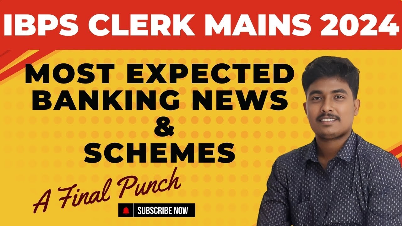 MOST EXPECTED BANKING NEWS & SCHEMES | IBPS CLERK MAINS | A FINAL PUNCH