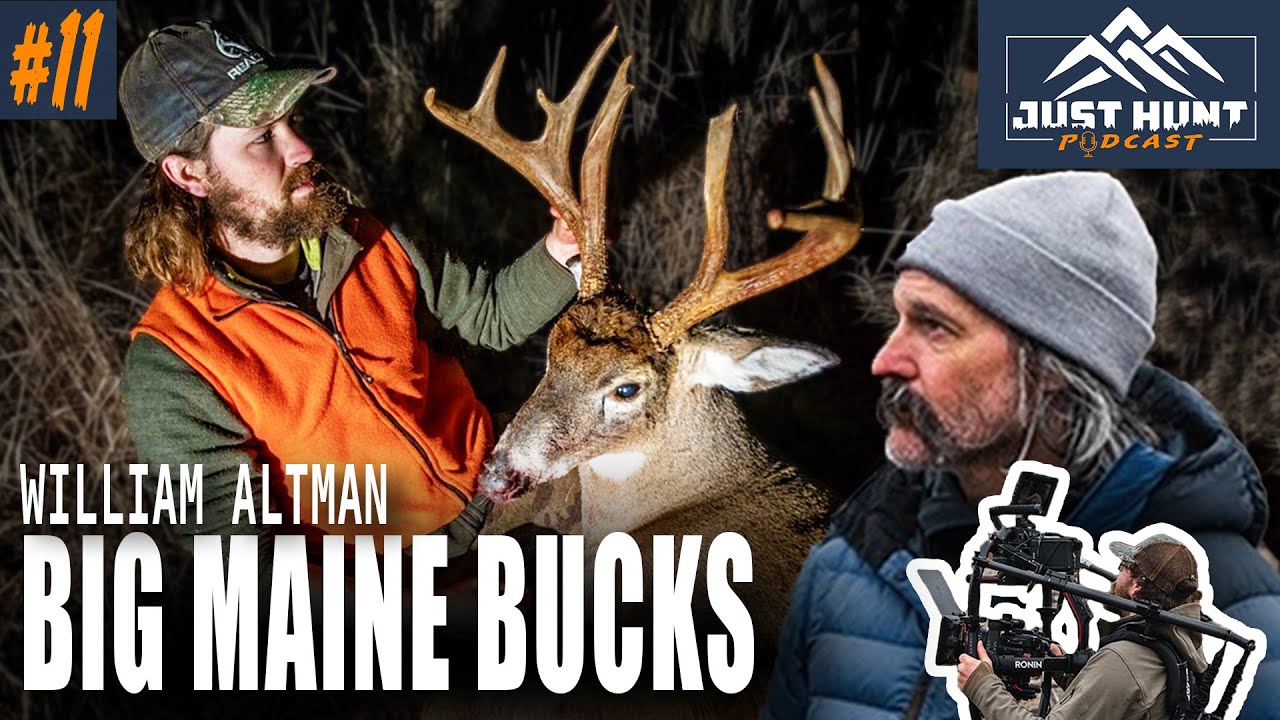 Donnie Vincent Stories and BIG MAINE BUCKS - William Altman  |  Just Hunt Podcast Ep. 11