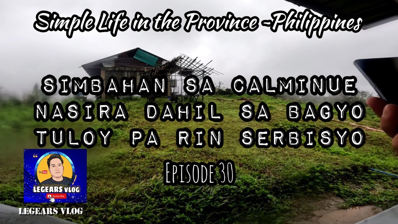 Simple Life in the Province ~Philippines Episode 30 CHURCH IN CALMINUE DAMAGED DUE TO THE STORM
