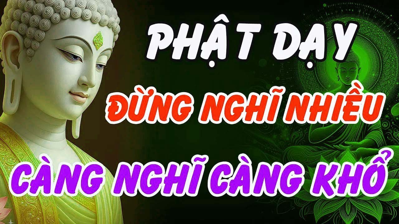 Nghe Lời Phật Dạy   Đừng Nghĩ Nhiều Nữa, Càng Nghĩ Càng Khổ, Biết Đủ Là Hạnh Phúc