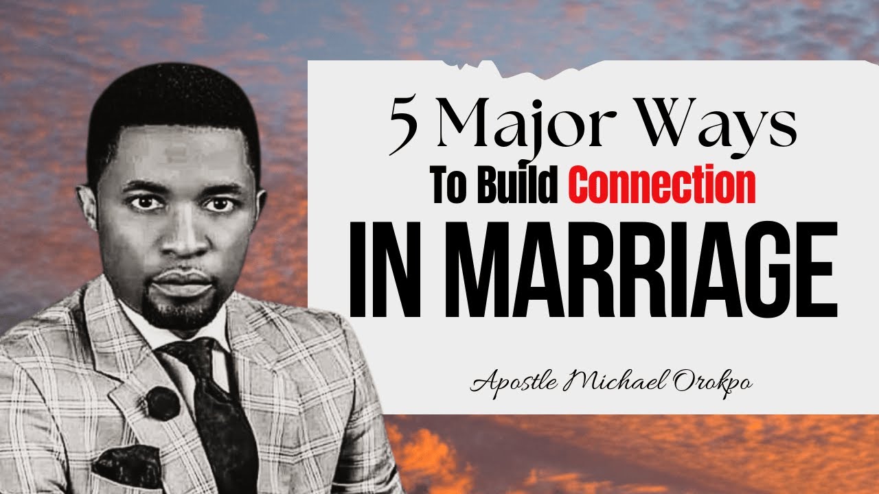 5 Shocking Truths About Building a STRONG Marriage Connection || Micheal Orokpo #relationship #love