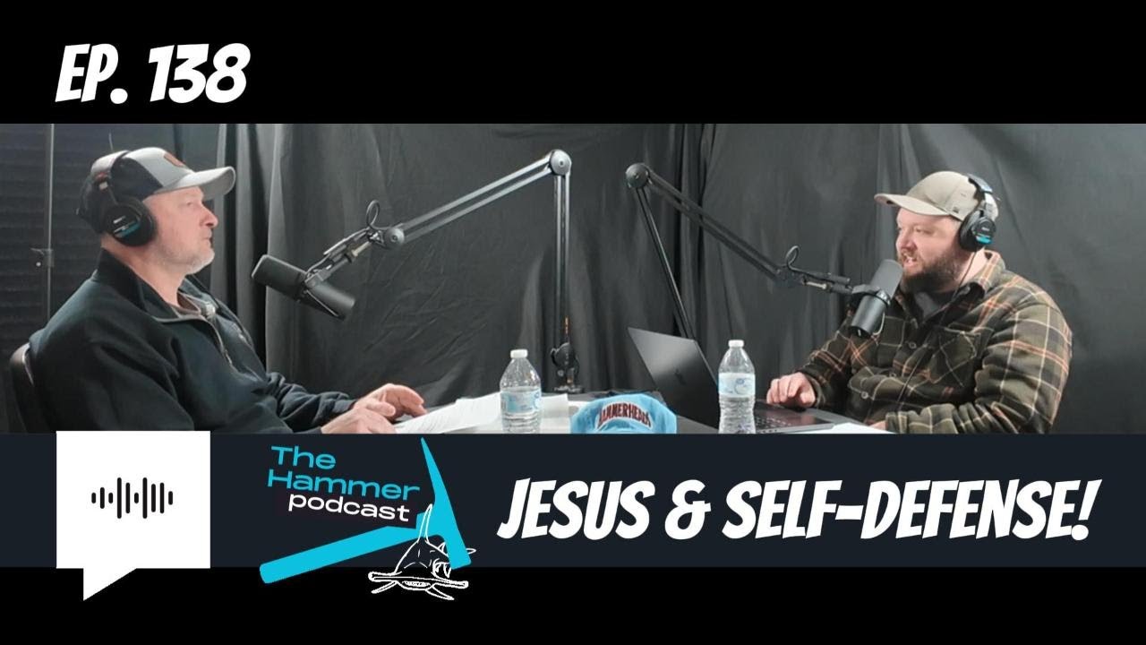 ep. 138 Jesus & Self-Defense!