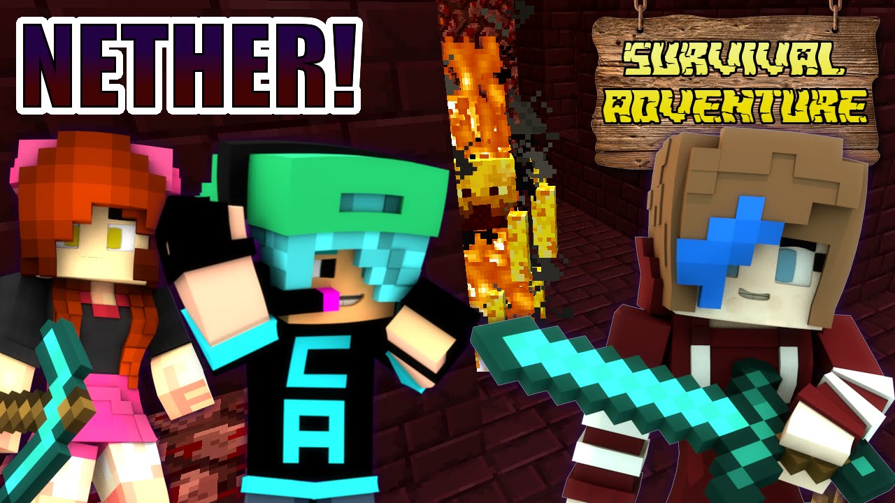 MINECRAFT SURVIVAL ADVENTURE SERIES | THE NETHER! | CHAD, DOLLASTIC & AUDREY