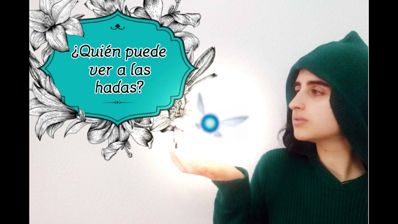 &iquest;Qui&eacute;nes pueden ver hadas? &iquest;C&oacute;mo puedo ver hadas?