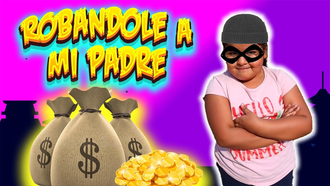 Le robo a mi papá