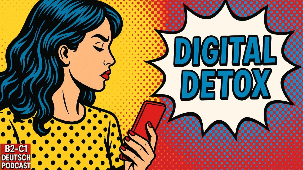 🎧 Deutsch Podcast B2 C1 | Digital Detox: Warum du offline besser lebst | Hörverstehen & Learn German
