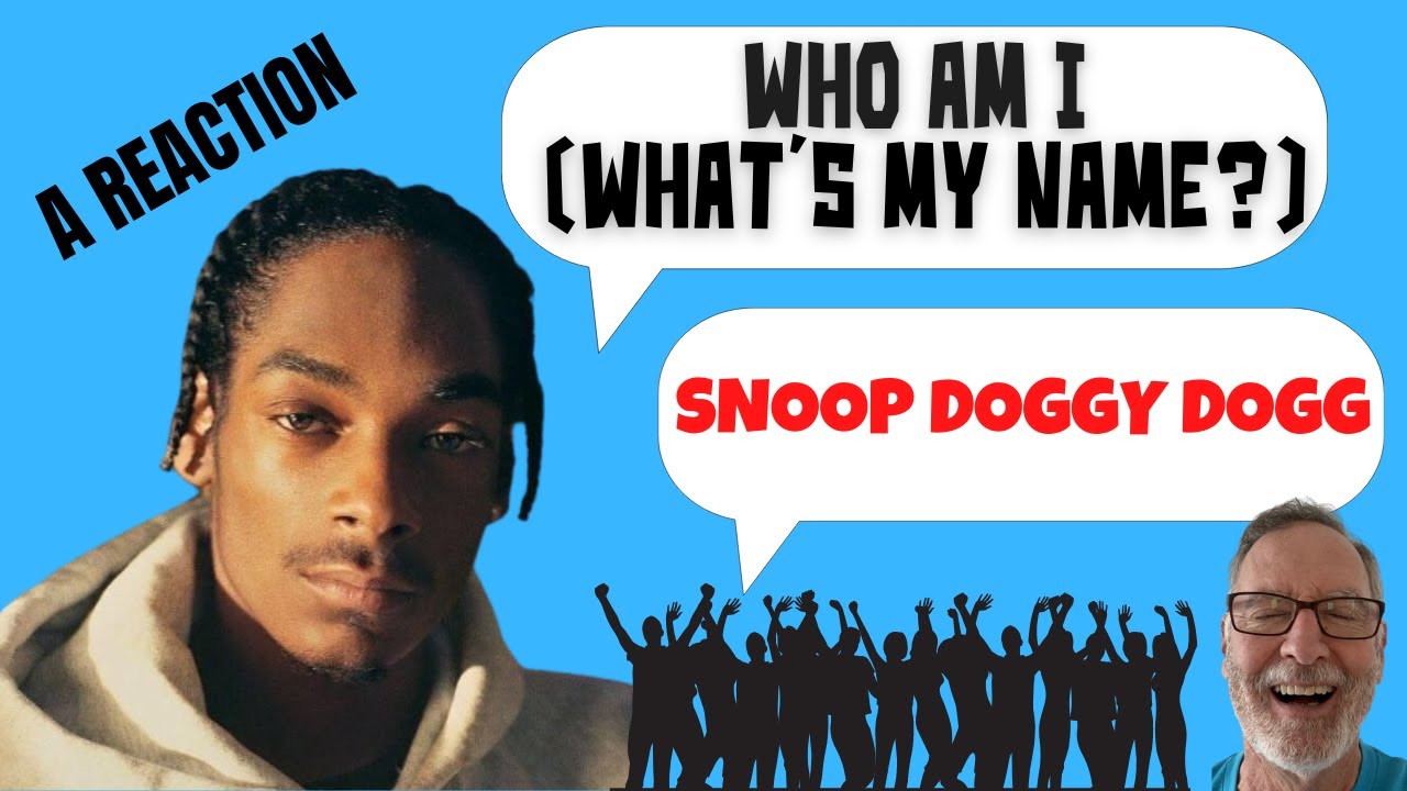 Snoop Dogg - Who Am I (What's My Name?) - A Reaction