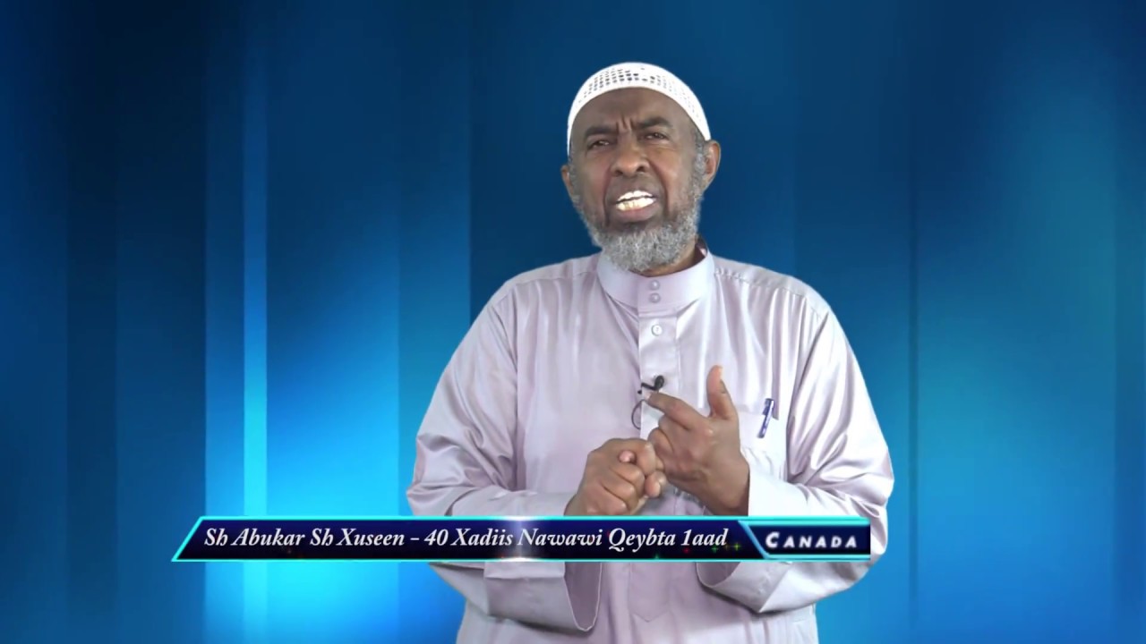Sh Abukar Sh Xuseen 40ka Xadiis kan 1aad