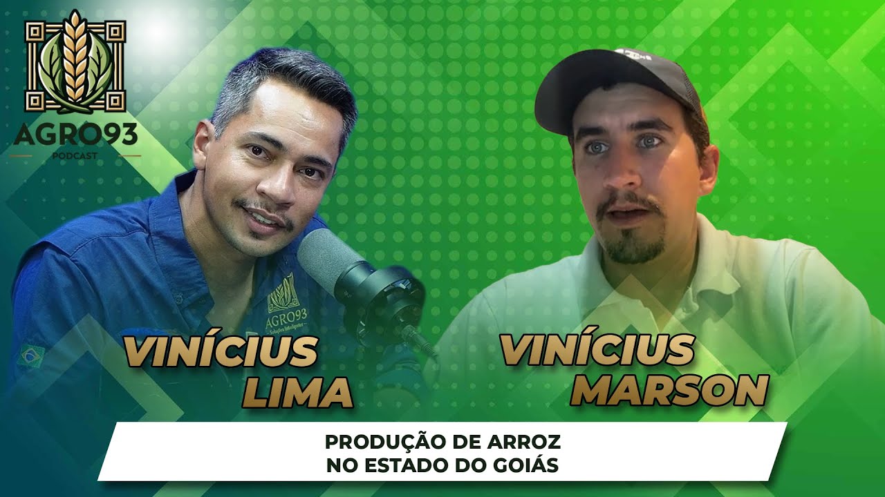 Produção de Arroz no Goiás, com o engenheiro agrônomo Vinícius Marson! Agro93 PodCast Ep14
