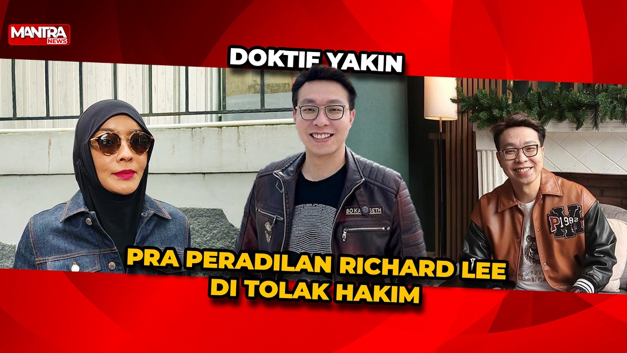 HOT!! DOKTIF KAWAL SIDANG PRAPERADILAN RICHARD LEE, YAKIN AKAN DITOLAK HAKIM 