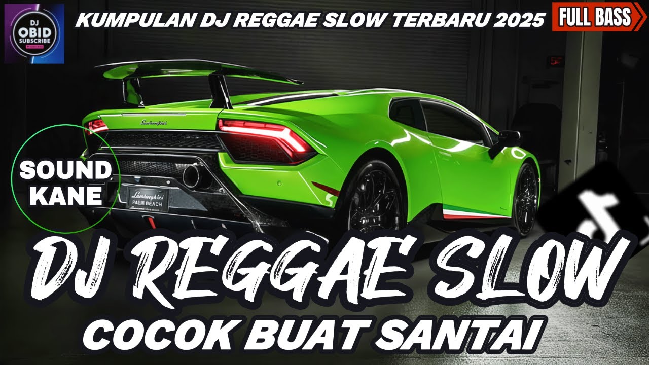 DJ REGGAE SANTAI FULL BASS 🔥 DJ CAMPURAN REGGAE SLOW TERBARU VIRAL TIK TOK FYP YANG KALIAN CARI🎵