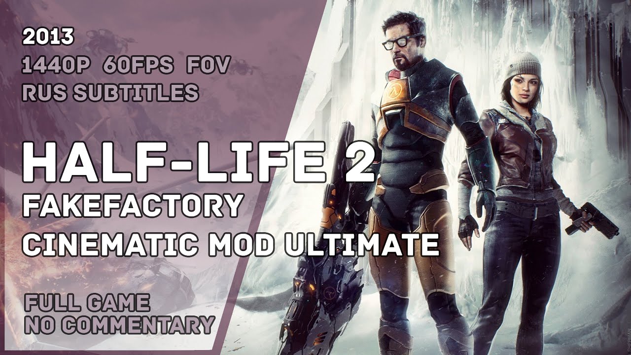 HALF LIFE 2 - Fakefactory Cinematic Mod Ultimate - Full Game Walkthrough | Полное Прохождение