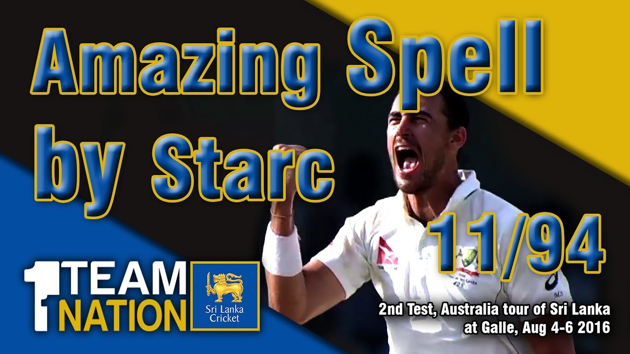 Mitchell Starc amazing spell against Sri Lanka - 11/94 in Galle