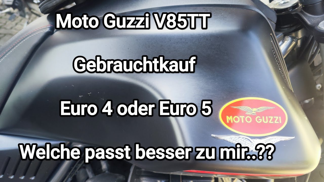 Moto Guzzi V85TT - Gebrauchtkauf Euro 4 oder Euro 5...?? 