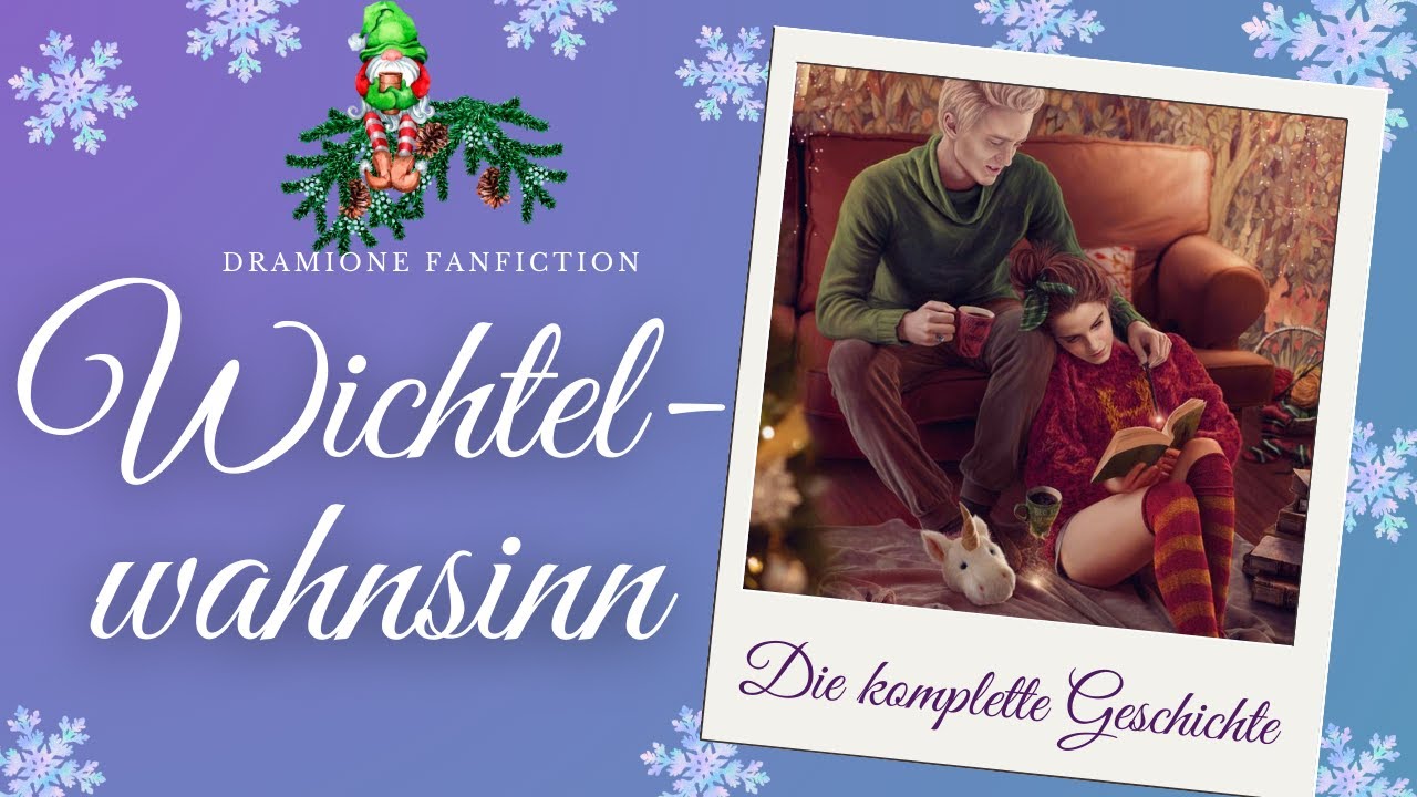 Wichtelwahnsinn 🎄💕 Die komplette Dramione Fanfiction