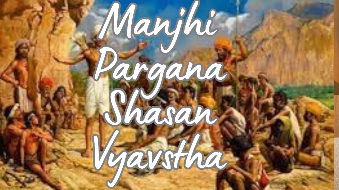 Manjhi Pargana Shasan vyavastha for JPSC prelims GS paper II 2026