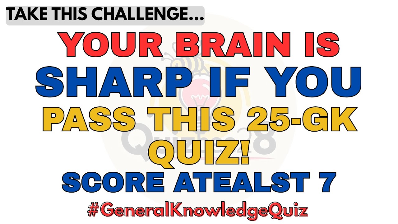 Your Brain Is Sharp If You PASS This 25-GK Quiz! Score Atleast 7 #gk #generalknowledge #quiz