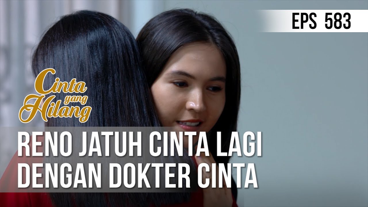 CINTA YANG HILANG - Reno Jatuh Cinta Lagi Dengan Dokter Cinta [17 Juli 2019]