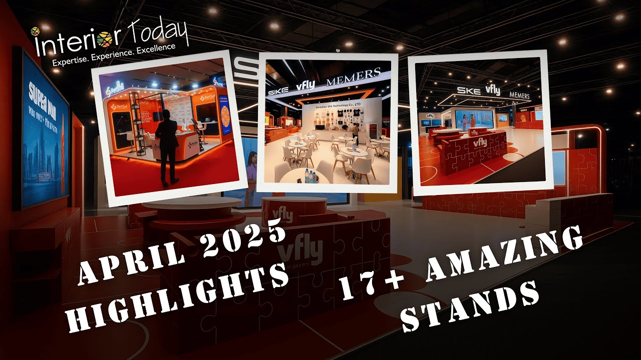 April 2025 | 17 Exhibition Stands, 16 Global Events | One Trusted Builder &ndash; Interior Today