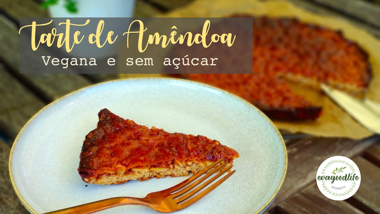 TARTE DE AMÊNDOA VEGANA |SEM AÇÚCAR|evagoodlife